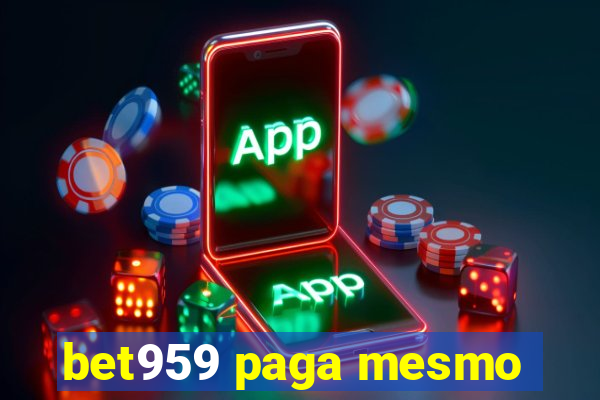 bet959 paga mesmo